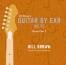 Guitar By Ear: Solos Box Set 5 - eAudiobook