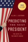 Predicting the Next President : The Keys to the White House, 2024 - eBook