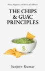 The Chips and Guac Principle : Money, Happiness, and Metrics of Fulfillment - eBook
