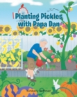 Planting Pickles with Papa Dan - eBook