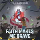 Faith Makes Me Brave - eBook