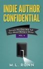 Indie Author Confidential 9 : Secrets No One Will Tell You About Being a Writer - eBook