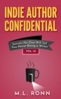 Indie Author Confidential 12 : Secrets No One Will Tell You About Being a Writer - eBook