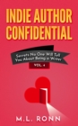 Indie Author Confidential 4 : Secrets No One Will Tell You About Being a Writer - eBook