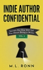 Indie Author Confidential 5 : Secrets No One Will Tell You About Being a Writer - eBook