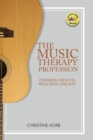 The Music Therapy Profession : Inspiring Health, Wellness, and Joy - eBook