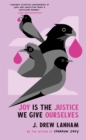 Joy is the Justice We Give Ourselves - eBook