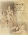 A Swedish Family Cookbook : From Farm to Fabulous - eBook