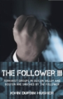 The Follower III : Terrorist Groups in Silicon Valley and Boston Are Smashed by the Follower - eBook