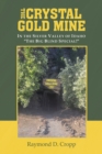 The Crystal Gold Mine : In the Silver Valley of Idaho "The Big Blind Special!" - eBook