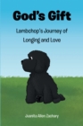 God's Gift : Lambchop's Journey of Longing and Love - eBook