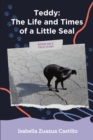 Teddy : The Life and Times of a Little Seal - eBook