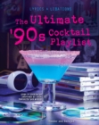 The Ultimate '90s Cocktail Playlist - eBook