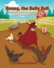 Benny, the Bully Bull : An educational and fun story that will teach children an important lesson about Bullying - eBook