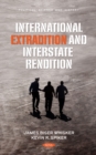 International Extradition and Interstate Rendition - eBook
