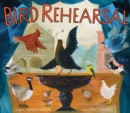 Bird Rehearsal : A Picture Book - eBook
