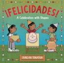 !Felicidades! : A Celebration with Shapes (A Picture Book) - eBook