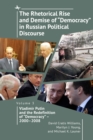 The Rhetorical Rise and Demise of "Democracy" in Russian Political Discourse, Volume 3 : Vladimir Putin and the Redefinition of "Democracy" - 2000-2008 - eBook