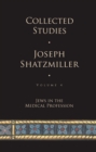 Collected Studies (Volume 4) : Jews in the Medical Profession - eBook