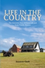 Life In The Country : The Awesome Days Of Farm Life and Some Family History - eBook
