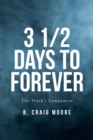 3 1-2 Days to Forever : The Truth's Companion - eBook