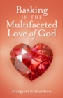 Basking in the Multifaceted Love of God - eBook