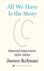All We Have Is The Story : Selected Interviews (1973-2022) - eBook