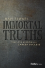 Immortal Truths : Timeless Wisdom for Career Success - eBook