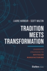 Tradition Meets Transformation : Leadership Strategies to Revitalize Manufacturing - eBook