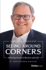 Seeing Around Corners : Achieving Success in Business and Life - eBook