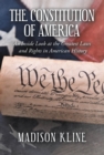 The Constitution of America : An Inside Look at the Greatest Laws and Rights in American History - eBook