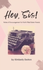 Hey, Sis! Notes of Encouragement for Faith-Filled Sister-Friends - eBook