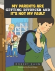 My Parents Are Getting Divorced And It's Not My Fault - eBook