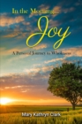 In the Morning... Joy : A Personal Journey to Wholeness - eBook
