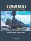 Iberian Rails : Last Days of the Old Order Vol. 2 - eBook