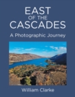 East of The Cascades : A Photographic Journey - eBook