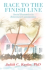 Race to the Finish Line : Social Dynamics in Retirement Communities - eBook