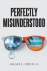 Perfectly Misunderstood - eBook