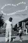 Walking Backward in My Father's Footsteps - eBook