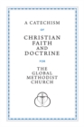 A Catechism of Christian Faith and Doctrine for the Global Methodist Church - eBook