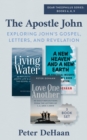 The Apostle John : Exploring Johns Gospel, Letters, and Revelation - eBook