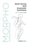 Morpho: Joint Forms and Muscular Functions : Anatomy for Artists - eBook