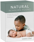 Natural Newborn Posing Deck : 56 Simple, Baby-Led Looks for Newborn and Family Photographers - eBook