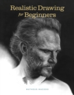 Realistic Drawing for Beginners : How to Create Stunning, Lifelike Drawings of Any Subject - eBook