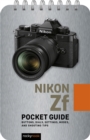 Nikon Zf: Pocket Guide : Buttons, Dials, Settings, Modes, and Shooting Tips - eBook