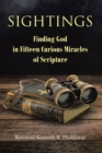 Sightings : Finding God in Fifteen Curious Miracles of Scripture - eBook