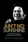 Ain't No Sunshine: The Smooth Soul and Rough Edges of Bill Withers - eBook