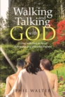 Walking And Talking With God : Living with God in Sweet Fellowship and Powerful Prayers - eBook