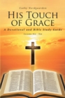 His Touch of Grace : A Devotional and Bible Study Guide Lessons Six - Ten - eBook