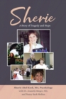 Sherie : A Story of Tragedy and Hope - eBook